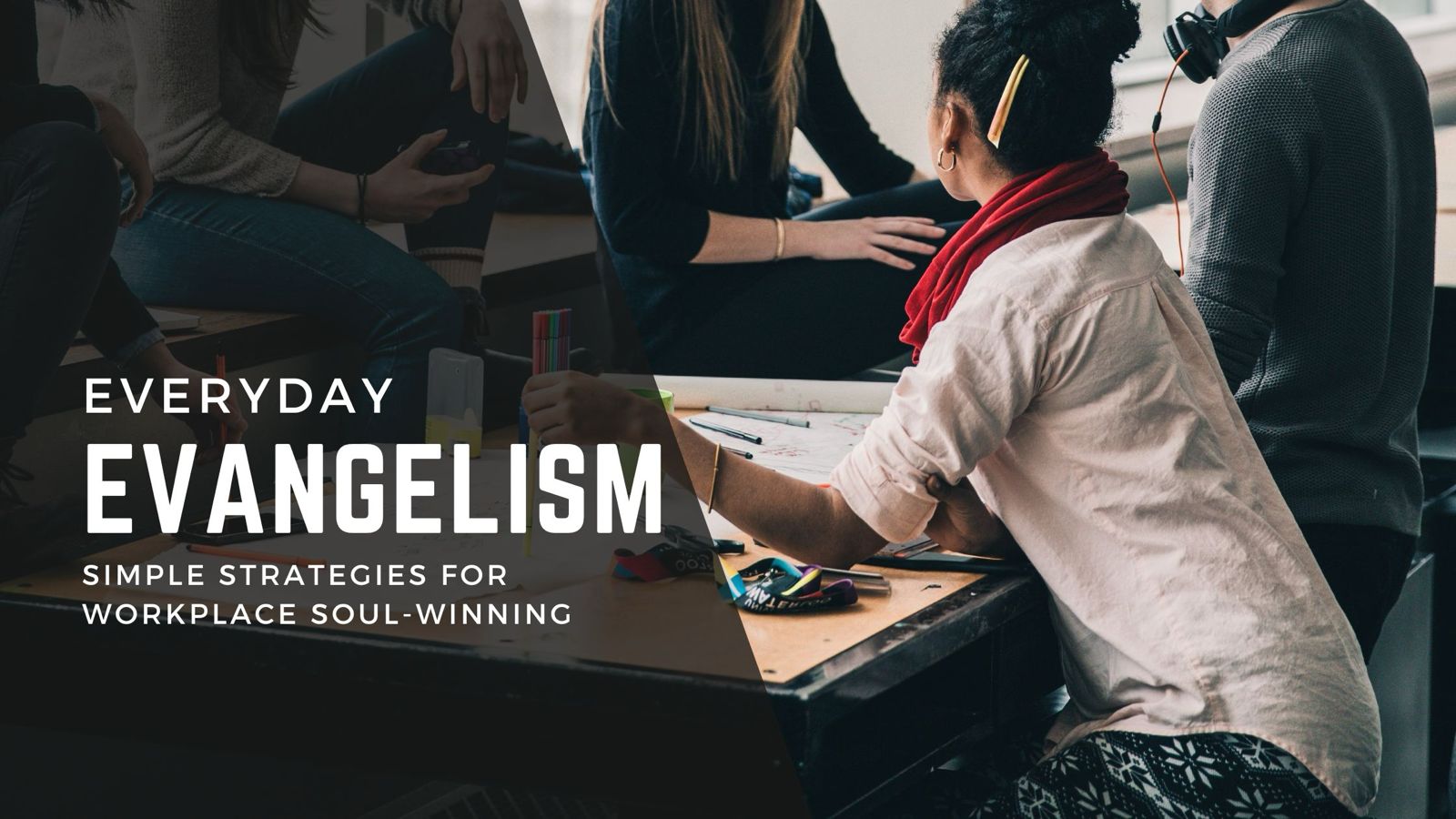 Everyday Evangelism: Simple Strategies for Workplace Soul-Winning