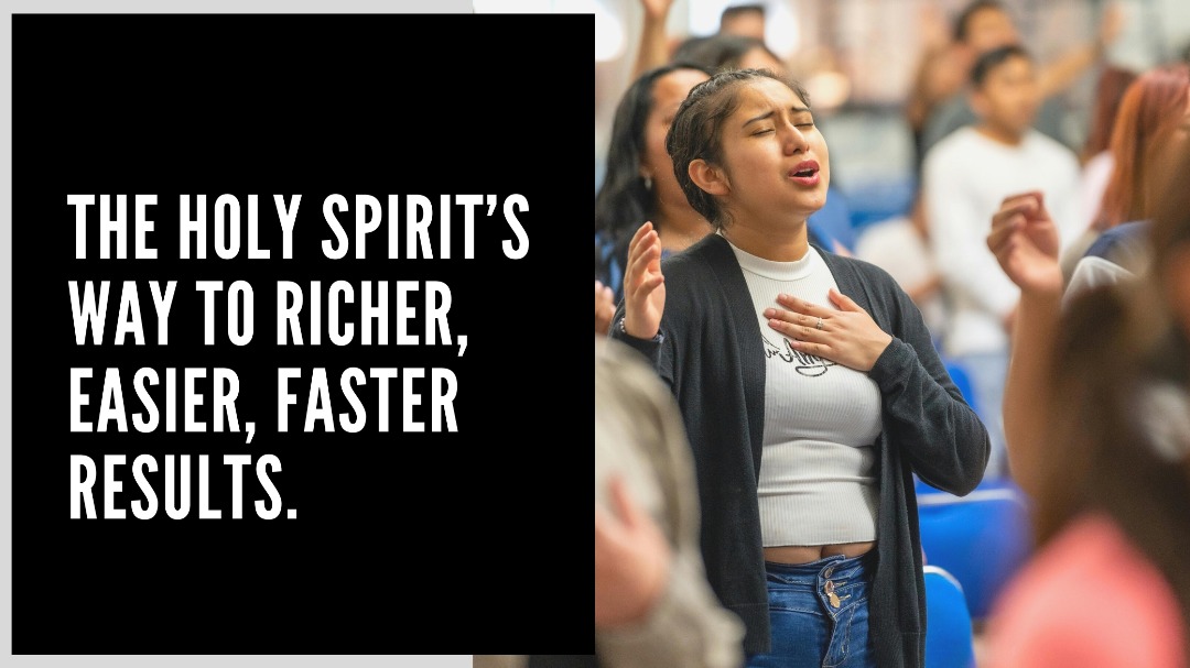 REF: The Holy Spirit’s Way to Richer, Easier, Faster Results