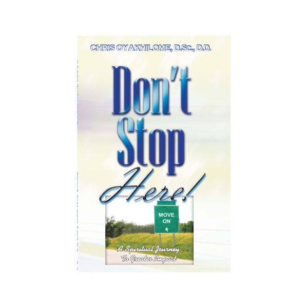 Don't Stop Here book cover, Pastor Chris Oyakhilome PhD