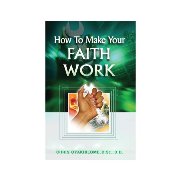 How To Make Your Faith Work book cover, Pastor Chris Oyakhilome PhD