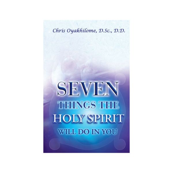 Seven Things The Holy Spirit Will Do In You book cover, Pastor Chris Oyakhilome PhD